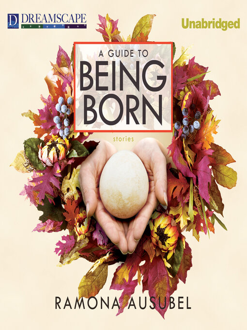 Title details for A Guide to Being Born by Ramona Ausubel - Available